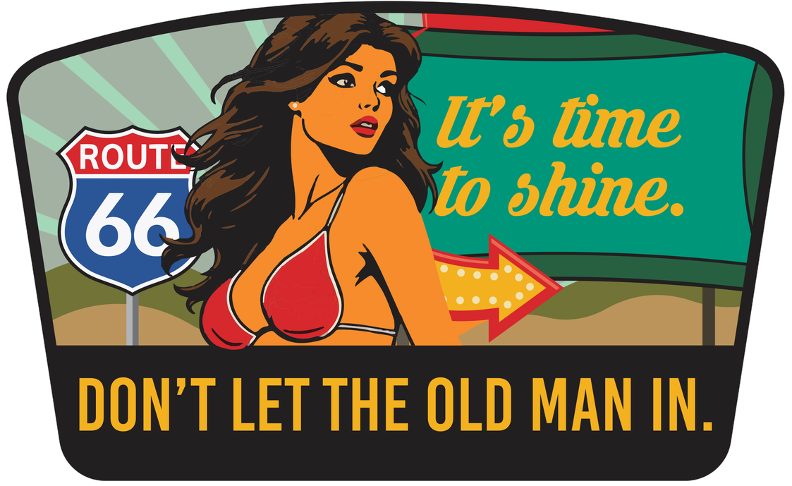 Don't Let The Old Man In — Route 66 Pop Art