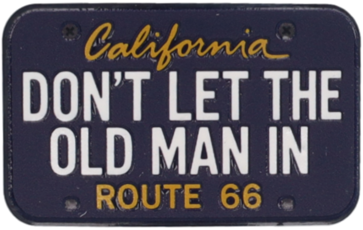 Don't Let The Old Man In — California Plate