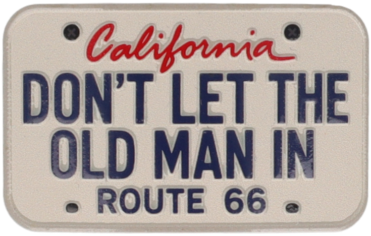 Don't Let The Old Man In — California Plate